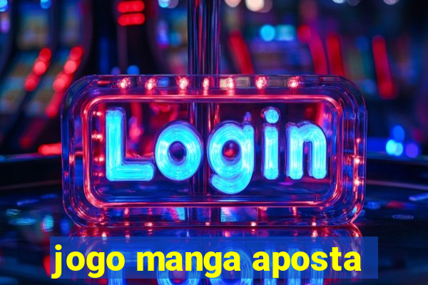 jogo manga aposta